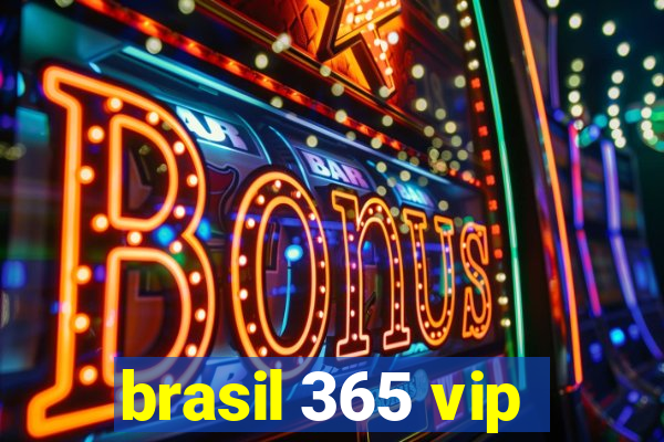 brasil 365 vip